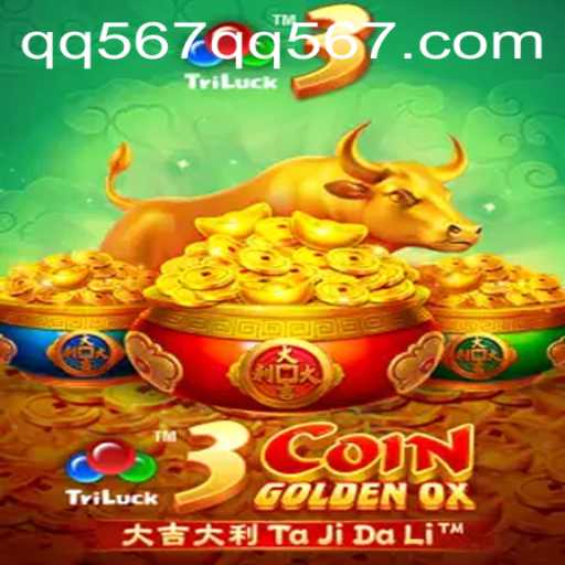 Exploring the Exciting World of 3CoinGoldenOX and Understanding qq567 PH Login