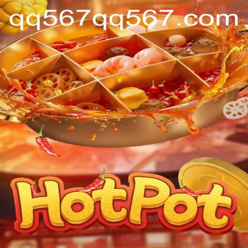Exploring the Exciting World of Hotpot: A Guide to qq567 PH Login